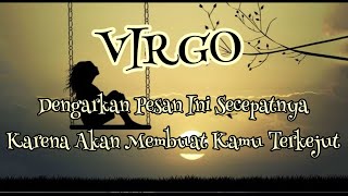 🍄Virgo🍄Dengarkan Pesan Ini Secepatnya, karena Akan Membuat Kamu Terkejut.