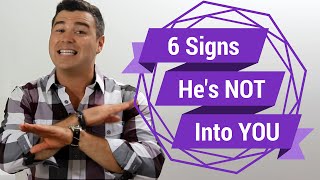 6 Signs "He's Just Not That Into You"