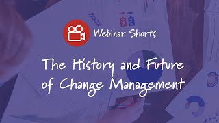 The History and Future of Change Management - Prosci