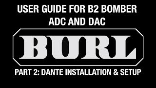 B2 Bomber Video Manual - Part 2: Dante Installation and Setup