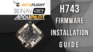 Installing ArduPilot/PX4/INAV/Betaflight on H743 Flight Controller