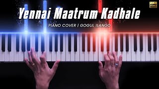 Yennai Maatrum Kadhale Piano Cover | Naanum Rowdy Dhaan | Anirudh | Sid Sriram | Gogul Ilango