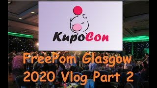 KupoCon Free Pom Glasgow 2020 Vlog Part 2