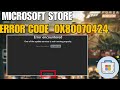 Fix Microsoft Store Error Code 0x80070424 In Windows