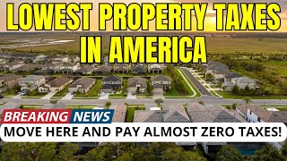 These 10 Cities Have the Lowest Property Taxes in America — and Nobody’s Talking About Them