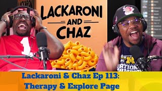 Lackaroni \u0026 Chaz Ep 113: Therapy \u0026 Explore Page