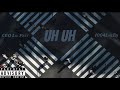 ceo lil fatt uh uh feat. 1004liildj official audio