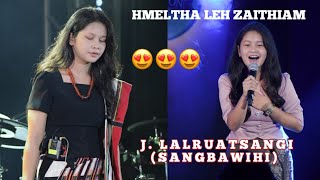 J. LALRUATSANGI HI 😍😍😍  EN VE PHAWT MAI TEH || ZAI MITE TANA HRAITTUR