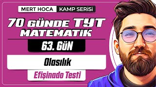 70 Günde TYT Matematik Kampı | 63.Gün | Tek Video | Olasılık Efişinado Testi | 2024 | #merthoca