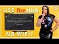 USE A FIRESTICK WITHOUT WIFI OR INTERNET | HOME IS CURRENTLY UNAVAILABLE