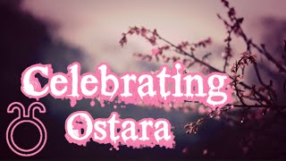 Ostara | Celebrating the Sabbats