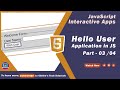 Hello User App in JavaScript Part 3 - JavaScript Interactive Application 01