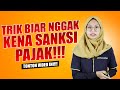 CARA RAHASIA AGAR TIDAK KENA SANKSI PAJAK!!! | BISNIS | DCONSULTING