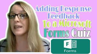 Adding response feedback to a Microsoft Forms Quiz