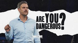 DANGEROUS FAITH SERIES | Are you Dangerous? | Mark Helvadjian