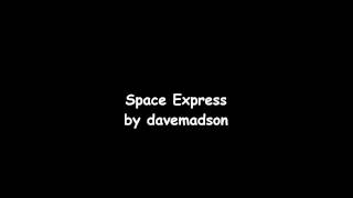 Space Express -- davemadson (Music)