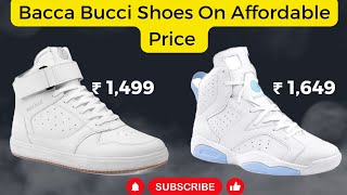 Bacca bucci white shoes on Affordable Price(₹ 1499: ₹ 1649) @Unboxing And Review