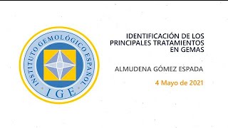 Webinar: Identificación de los principales tratamientos en gemas con Almudena Gómez Espada  04/05/21