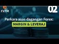 Forex Kini - 02. Perkara asas dagangan Forex: Margin & Leveraj