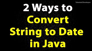Convert String to Date in Java | How to convert String to LocalDate
