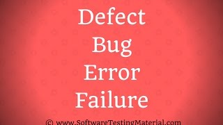 Defect Bug Error Failure - Difference in Software Testing
