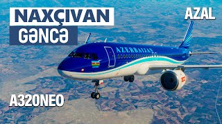 AZAL  NAXÇIVAN   GƏNCƏ UÇUŞU  AzerbaijanAirlines｜ XPLANE 12