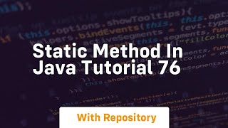 Static method in java tutorial 76