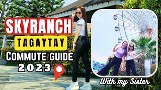 SKYRANCH TAGAYTAY COMMUTE GUIDE 2023 | My Sister's Birthday Treat | Marie