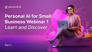 #PersonalAI 3-Part Training Series - 1 Learn and Discover Artificial Intelligence For Small Business
