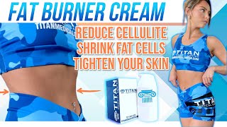 Titan Medical Center's prescribed FAT BURNER CREAM is here to help you!