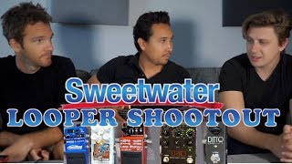 Sean Daniel & Sweetwater: Looper Pedal Comparison