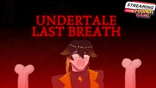 [Undertale Last Breath]  นี่เจ้ายังไม่เช็ดกับการทำสิ่งนี้งั้นหรือ