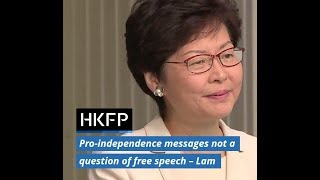 Hong Kong independence messages not a question of free speech - Chief Exec. Carrie Lam