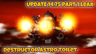 Destructor Astro Toilet Leak (UPDATE 14.75 PART 1) in Strange Bathtub War | Roblox