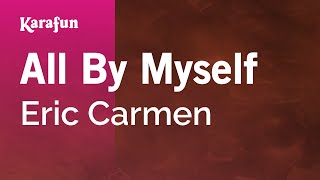 All by Myself - Eric Carmen | Karaoke Version | KaraFun