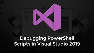 Debugging PowerShell Scripts in Visual Studio 2019