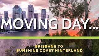 MOVING DAY | Brisbane to Sunshine Coast Hinterland, Queensland, Australia Travel Vlog 084, 2021