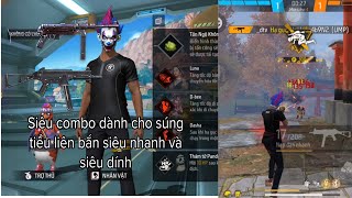 Siêu combo dành cho súng tiểu liên bắn cực nhanh và siêu dính #freefire #freefirebooyah