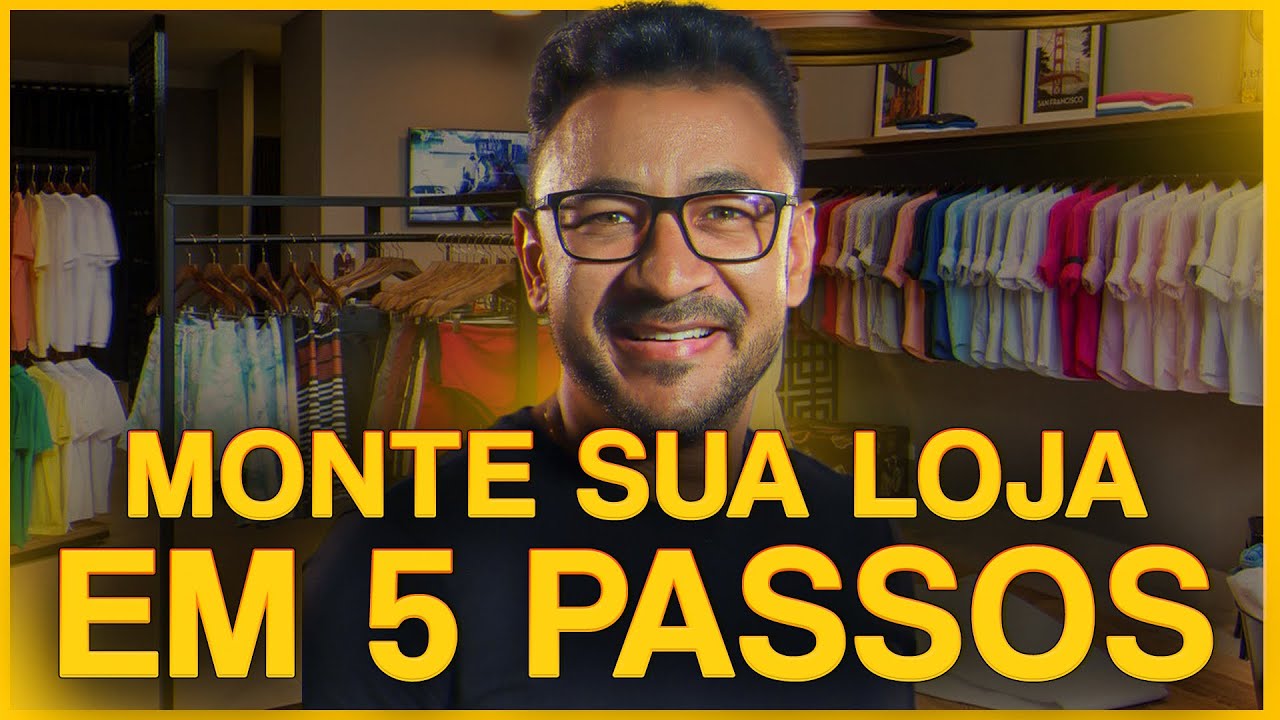 05 PASSOS PARA ABRIR UMA LOJA - YouTube