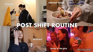 POST 12 HR SHIFT ROUTINE | skincare, oats recipe, nails, gym, girls night