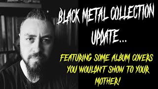 Black Metal Collection Update With Some Controversial Covers