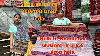 Bihagharilagi ସବୁ saree Re 200/400 କମ େହଲା NISHITA HANDLOOM WHOLESALE GUDAM RE PRICE DROP 🎇🎇🔥🔥