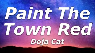 Doja Cat - Paint The Town Red (Lyrics) - "B*tch, I said what I said, I'd rather be famous instead"