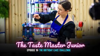 The Taste Master Junior Episode 10 | The Celebration Cake Challenge