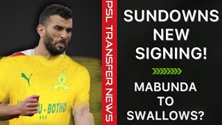 PSL Transfer News | Mamelodi Sundowns New Signing! Mabunda Set To Join Swallows?