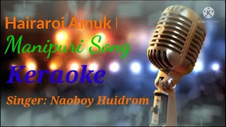 Hairaroi Amuk Ichil Sina Manipuri Song Karaoke