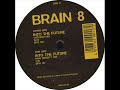 brain 8 into the future wizzard mix