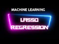 9. Lasso Regression Explained - Feature Selection & Regularization in Machine Learning