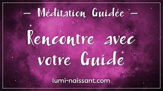 Méditation Guidée - Rencontrer son guide
