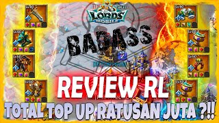 REVIEW RL KINGDOM MUDA TER-BADASS !!! TOTAL TOP UP RATUSAN JUTA  GG !!! - Lords Mobile